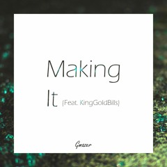 Making It (Feat. KingGoldBills)