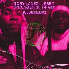 TORY LANEZ - JERRY SPRUNGER (Ft. T-Pain) (Club Remix)