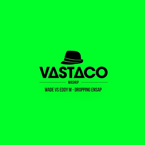 Wade Vs Eddy M - Dropping Ensap ( Vastaco Mashup )