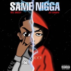 Same Nigga Remix Ft Jay Gwuapo