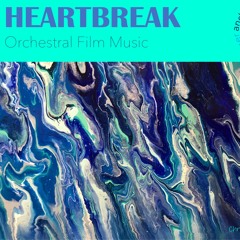 Heartbreak - Orchestral Film Music (Emotive)