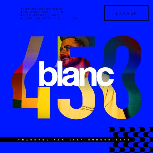 blanc 450k Mix by | Latmun