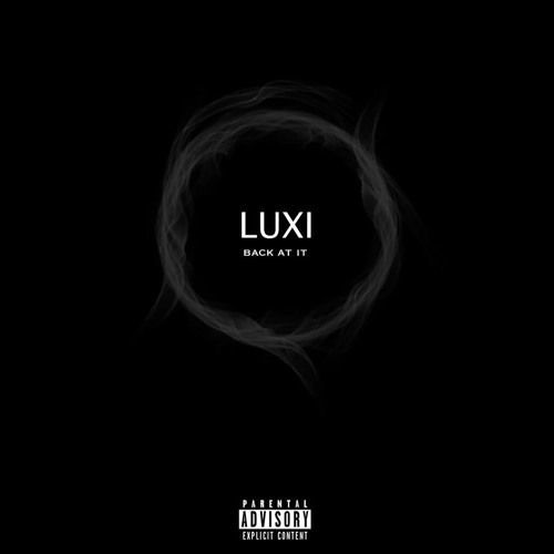 Luxi - Back At It [prod. Plague] *2017*