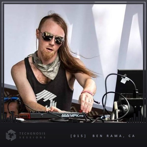 Techgnosis Sessions 015 - Ben Rama [CA]