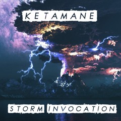 ♫ Ketamane - Storm Invocation ♫ -> ♪ Hardcore ♪