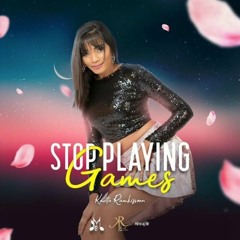 Stop Playing Games Remix Kavita Ramikissoon