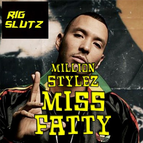 RIG SLUTZ - MISS FATTY (TEK BOOTLEG)