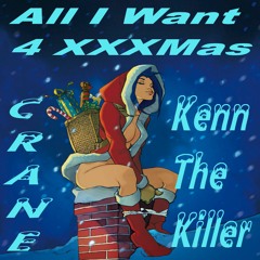 Crane & Kenn The Killer - All I Want For XxXMas 2001