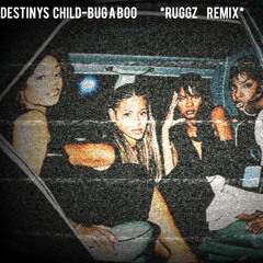 Destiny's Child-Bug A Boo (Ruggz Remix)