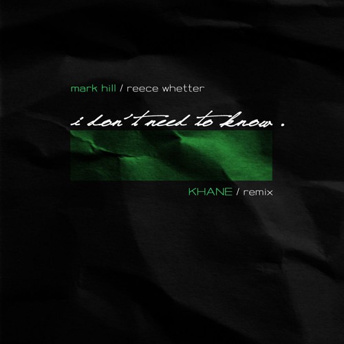 Mark Hill, Reece Whetter - I Don't Need You Know (KHANE Remix)