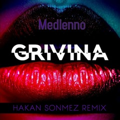 GRIVINA - Медленно (Hakan Sonmez Remix)