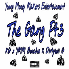 kG -The Gang Pt.3 ft. YMM Boochie X Dirty6oii G