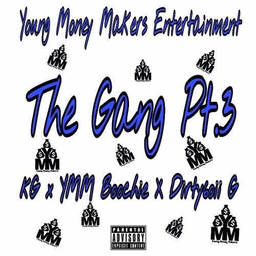 kG -The Gang Pt.3 ft. YMM Boochie X Dirty6oii G