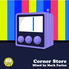 GLA 033 | Corner Store | Mixed By Mark Farina