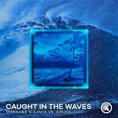 Marnage & Kamix vs. Sirjoe - Caught In The Waves
