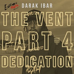 The Vent Part 4: Dedication