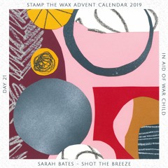 Day 21: Sarah Bates - Shot The Breeze