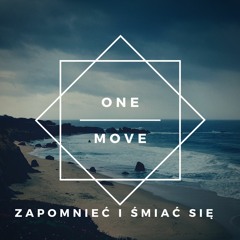 One Move - Zapomnieć I Śmiać Się (prod. Majzone)