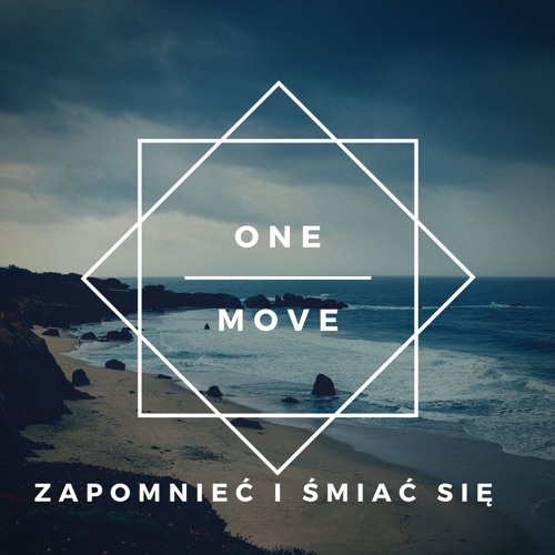 One Move - Zapomnieć I Śmiać Się (prod. Majzone)
