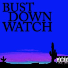 BU$T DOWN WATCH - FRIENDLY ft. TraySixFive
