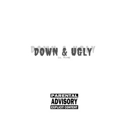 Lu. Rivaz - Down & Ugly