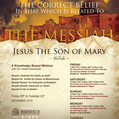 The Events Surrounding The Return of The Messiah Jesus by Shaykh Zakariyah al-‘Adanī