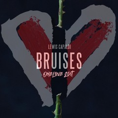 Bruises (ONELOVE Edit)