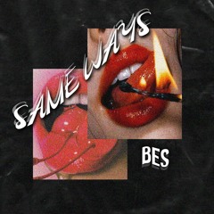 Same Ways - BE$ Feat. 4KVIRGO [Spotify Link In Desc]