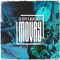 LU CITY & BLACKBOY - MOVAY (SMARTIEZ EDIT)