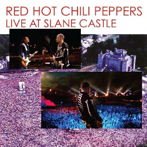 Stream RHCP Live At Slane Castle (2003) by Wilson Lucas Listen