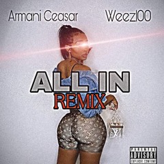 Armani Ceasar " All In Remix "  ft Hunnit