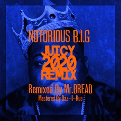 Notorious BIG Juicy 2020 Remix by Mister Bread