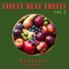 FINEST BEAT FRUITS vol.3 - by ralfsgar