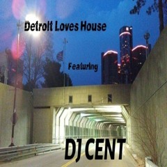 Detroit Loves House - Feat - Dj Cent United Mix.WAV