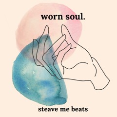Worn Soul - Steave Me Beats