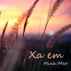 Xa Em - NOO PHƯỚC THỊNH | MINH MEO COVER