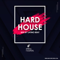 Hard House Mix - Latino Beat IR