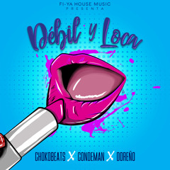 Debil Y Loca(ft Condeman , Doreño)