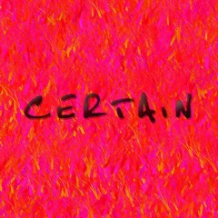 certain (prod. omgsona)