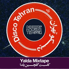 Disco Tehran X Deep House Tehran - Yalda Mixtape (1398 - 2019)