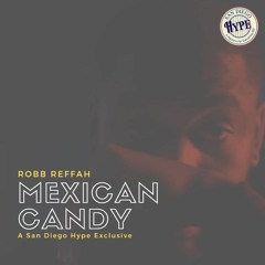Robb Reffah - Mexican Candy (@polyhistorpadre)