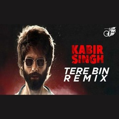 2020 TERE BIN(REMIX) I KABIR SINGH I DJ SaN