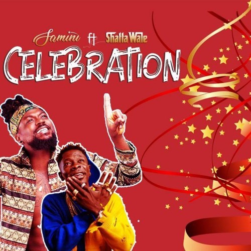 Samini ft. Shatta Wale Celebration