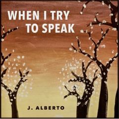 When I Try To Speak (2019 Mix)