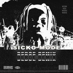 Sicko Mode [BERGE Remix]