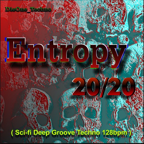 DieOne Techno - Entropy 2020  ( Sci - Fi Deep Groove Techno 128bpm )