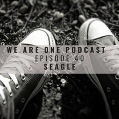 We Are One Podcast Episode 40  - Seagle