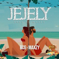 BCG x Maxzy - "Jejely" (Prod. By Maxzy)