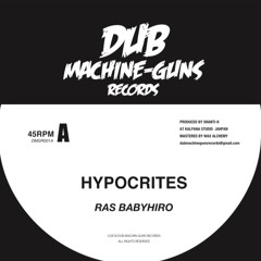 HYPOCRITES/RAS BABYHIRO,HYPOCRITES DUB/SHANTI-K SAMPLE(DUB MACHINE-GUNS RECORDS,DMGR001)