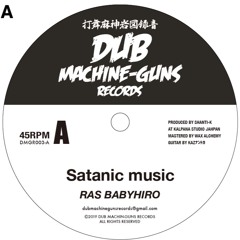 SATANIC MUSIC/RAS BABYHIRO,DUBWISE/SHANTI-K SAMPLE(DUB MACHINE-GUNS RECORDS,DMGR003)